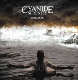 Cyanide Serenity : Consume Me